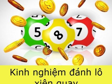 Cách đánh lô xiên và xiên quay hiệu quả